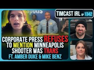 Corporate Press Refuses To Mention Minneapolis Shooter Was Trans | Timcast IRL