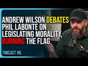 Andrew Wilson Debates Phil Labonte On Legislating Morality, Burning The Flag