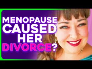 Women Claims Menopause Convinced Her to DIVORCE Her Husband