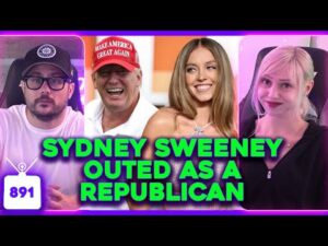 Sydney Sweeney Republican CONFIRMED, Lil Tay OF Hits $1M, Fantastic Four CRATERS | Ep. 891