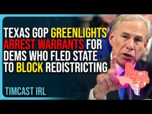 Texas GOP Greenlights ARREST WARRANTS For Dems Who FLED State To BLOCK Redistricting