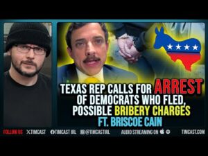 Texas Rep Calls For ARREST Of Democrats Who Fled, Possible BRIBERY CHARGES ft. Briscoe Cain