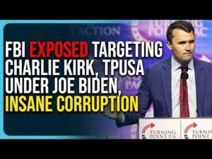 FBI Exposed Targeting Charlie Kirk, TPUSA Under Joe Biden, Insane Corruption