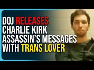 DOJ Releases Charlie Kirk Assassin’s Messages With Trans Lover , Admits To Attack