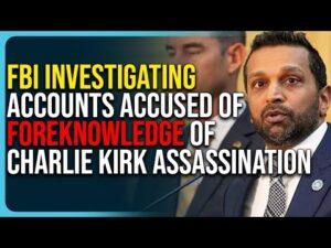 FBI Investigating Accounts Accused of Foreknowledge of Charlie Kirk Assassination