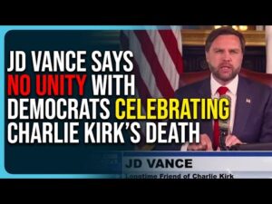 JD Vance Says No Unity With Democrats Celebrating Charlie Kirk’s Death