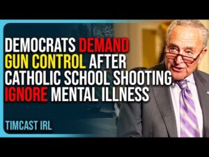 Democrats Demand Gun Control After Catholic School Shooting, Ignore Mental Illness