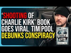 ‘Shooting of Charlie Kirk’ Book Goes Viral, Tim Pool Debunks Conspiracy