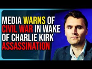 Media Warns of Civil War In Wake of Charlie Kirk Assassination