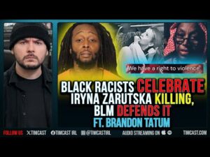 Black Racists CELEBRATE Iryna Zarutska Killing, BLM DEFENDS It Ft. Brandon Tatum
