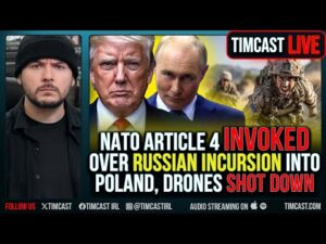 NATO Article 4 INVOKED Over Russian Incursion Into Poland, Drones SHOT DOWN, War FEARED | Tim Pool