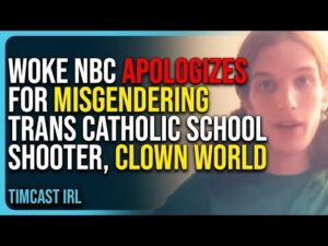 Woke NBC Apologizes For Misgendering Trans Catholic School Shooter, Clown World
