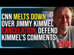CNN Melts Down Over Jimmy Kimmel Cancelation, Defend Kimmel’s Comments
