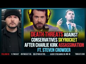 Death Threats Against Conservatives SKYROCKET After Charlie Kirk Assassination ft. Steven Crowder