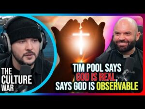 Tim Pool Says God Is Real, Says God Is Observable