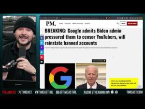 Youtube ADMITS Biden Forced Them To Censor Conservatives, A RECKONING Is Coming | Tim Pool