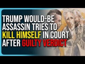 Trump Would-Be Assassin Tries To Kill Himself In Court After Guilty Verdict