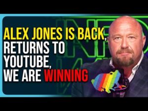 Alex Jones Is Back, Returns To YouTube, We Are Winning