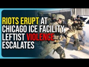 Riots Erupt At Chicago ICE Facility, Leftists Call For Attacking ICE