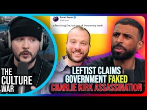 Leftist Claims Government Faked Charlie Kirk Assassination, Trump Shooting In Butler