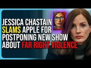 Jessica Chastain Slams Apple For Postponing New Show About Far Right Violence