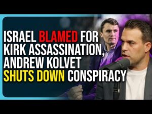 Israel Blamed For Charlie Kirk Assassination, Tim Pool &amp; Andrew Kolvet Shut Down Conspiracy