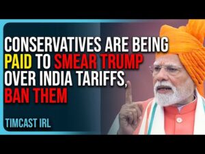 Conservatives Are Being Paid To Smear Trump Over India Tariffs, Ban Them
