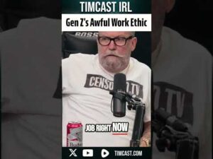 Gen Z's Awful Work Ethic | Timcast IRL