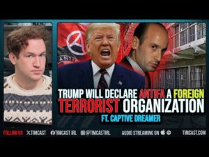 Trump Will Declare Antifa A FOREIGN TERRORIST Organization, Leftists PANIC ft. Captive Dreamer