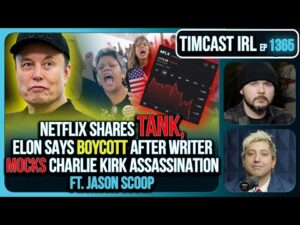 Netflix Shares TANK, Elon Says BOYCOTT After Writer MOCKS Charlie Kirk Assassination | Timcast IRL