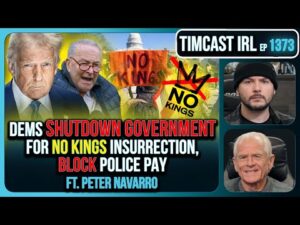 Dems SHUTDOWN Government For NO KINGS Insurrection, Block Police Pay | Timcast IRL