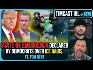Democrats Declare STATE OF EMERGENCY Over ICE Raids, DHS ATTACKED, CIVIL WAR | Timcast IRL
