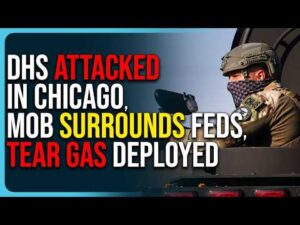 DHS Attacked In Chicago, Mob Surrounds Feds, Tear Gas Deployed