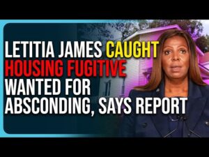 Letitia James Caught Housing Fugitive Wanted For &quot;Absconding,&quot; Says Report