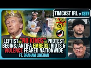 Leftist NO KINGS Protest Begins, Antifa EMBEDS, Riots &amp; Violence FEARED Nationwide | Timcast IRL