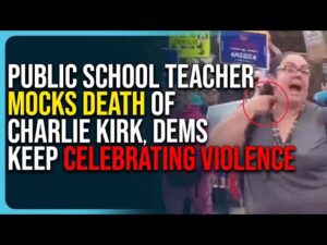 Public School Teacher Mocks Death of Charlie Kirk, Dems Keep Celebrating Violence
