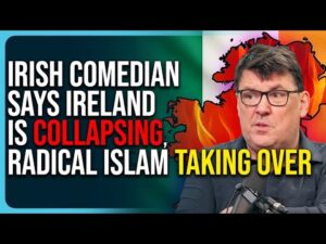 Irish Comedian Says Ireland Is Collapsing, Radical Islam Taking Over
