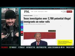 Texas Finds THOUSANDS Of Illegals On Voter Rolls, Democrats LET Illegals Vote | Tim Pool