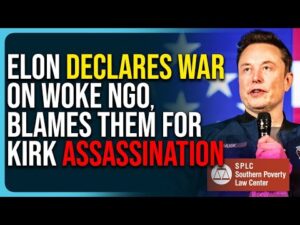 Elon Musk Declares War On SPLC, Blames Them For Kirk Assassination