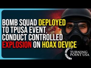 Bomb Squad Deployed To TPUSA Event, Conduct Controlled Explosion On Hoax Device