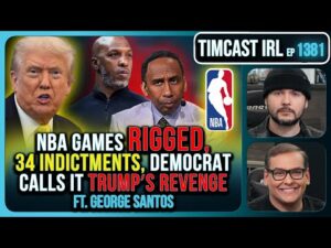 NBA Games RIGGED, 34 Indictments, Democrat Calls It TRUMP'S REVENGE | Timcast IRL