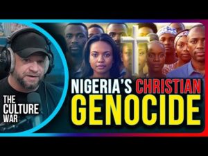 Nigeria's Christian Genocide, Media Ignoring Atrocities | The Culture War Podcast