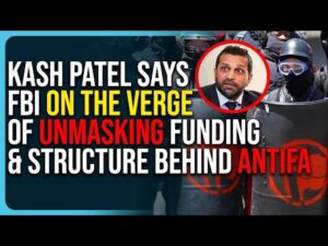 Kash Patel Says FBI ON THE VERGE of Unmasking Funding & Structure Behind Antifa