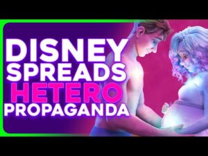 Disney ACCUSED of Pushing Hetero Propaganda on Children