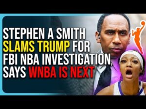 Stephen A Smith Slams Trump For FBI NBA Investigation, Says WNBA Is Next
