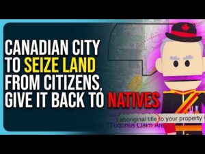 Canadian City To Seize Land From Citizens, Give It Back To Natives In Shocking Story