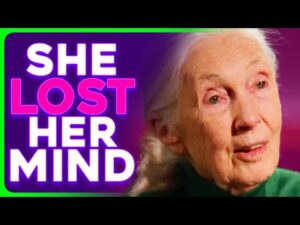 Jane Goodall's 'Famous Last Words' Are PURE Trump Derangement Syndrome