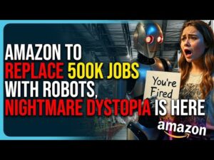 Amazon To Replace 500k Jobs With Robots, Nightmare Dystopia Is Here