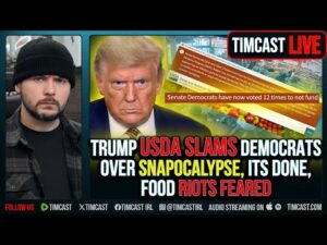 Trump USDA SLAMS Democrats Over SNAPOCALYPSE, Its Done, Food Riots Feared | Tim Pool