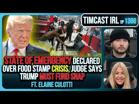 STATE OF EMERGENCY Declared Over Food Stamp CRISIS, Judge Says Trump MUST FUND SNAP | Timcast IRL